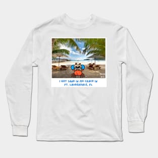 Crusty has sand in his crack from Fort Lauderdale Long Sleeve T-Shirt